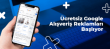 Ücretsiz Google Alışveriş Reklamları Başlıyor Görseli