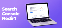 Google Search Console Nedir