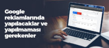 Google reklamlarında yapılacaklar