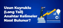Uzun kuyruklu anahtar kelime nasıl bulunur