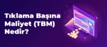 Tıklama başına maliyet (TBM) Nedir